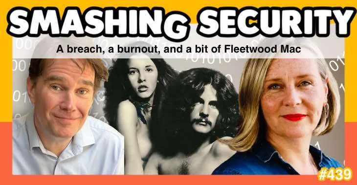 A breach, a burnout, and a bit of Fleetwood Mac • Graham Cluley